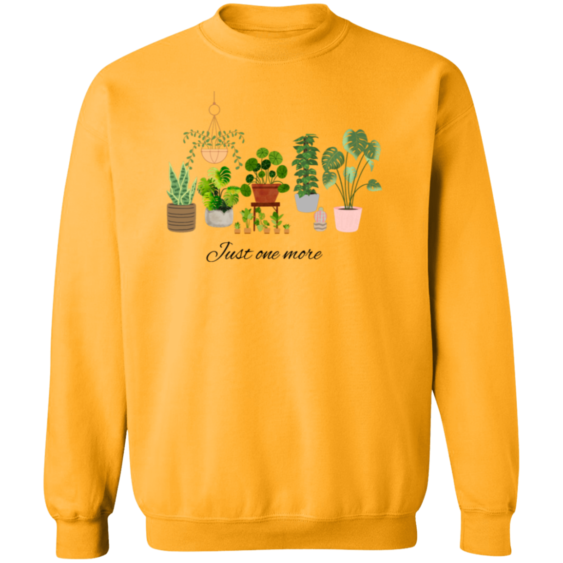 Just One More Plant Sweatshirt, Plant lady Sweater, Gardening Sweatshirt gift, Crazy plant lady, Indoor plant life, Plant Mama Sweater