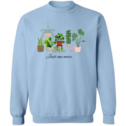 Just One More Plant Sweatshirt, Plant lady Sweater, Gardening Sweatshirt gift, Crazy plant lady, Indoor plant life, Plant Mama Sweater